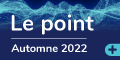 Le point – Automne 2022